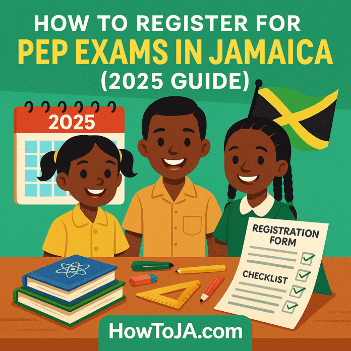 How to register for PEP exams in Jamaica in 2025 with smiling students, registration forms, school supplies, and HowToJA.com branding