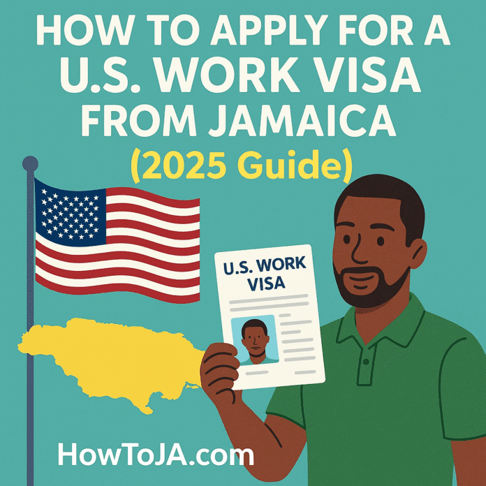 Illustration of a Jamaican man holding a U.S. work visa approval letter and suitcase in front of an American flag and map of Jamaica, with the title “How to Apply for a U.S. Work Visa from Jamaica (2025 Guide)” and HowToJA.com branding.