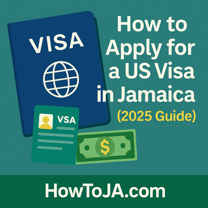 How to apply for a US visa in Jamaica in 2025 showing passport, embassy, and HowToJA.com branding