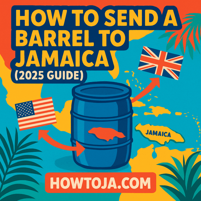 Colorful graphic showing a barrel being sent from the USA and UK to Jamaica with arrows and flags, titled "How to Send a Barrel to Jamaica (2025 Guide)"