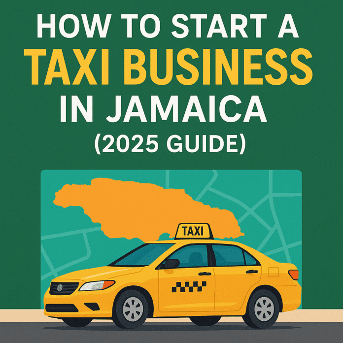 Illustration of a yellow taxi car in front of a map of Jamaica with the title “How to Start a Taxi Business in Jamaica (2025 Guide)” and HowToJA.com branding.